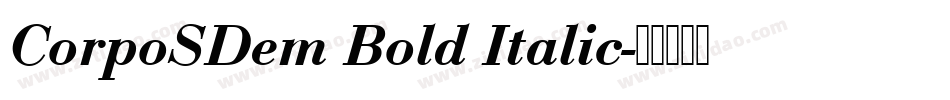 CorpoSDem Bold Italic字体转换